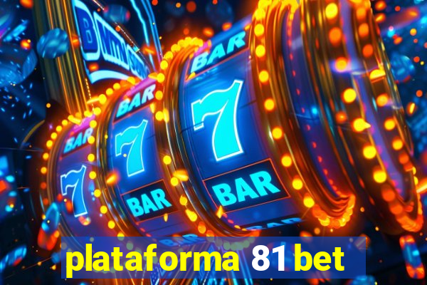 plataforma 81 bet